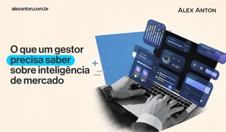 Inteligência de mercado na prática: entenda e aplique